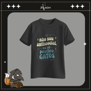 Camiseta “Não sou antissocial, eu só prefiro gatos”